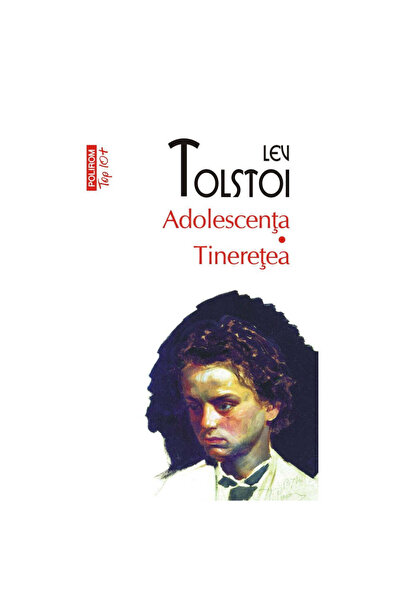 Polirom Юношество. Младост, Лев Толстой