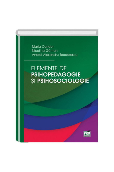 Pro Universitaria Elements of psychopedagogy and psychosociology, Maria Condor, Nicolina Gaman