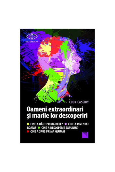 Niculescu Oameni extraordinari și marile lor descoperiri. Cine a băut prima b...