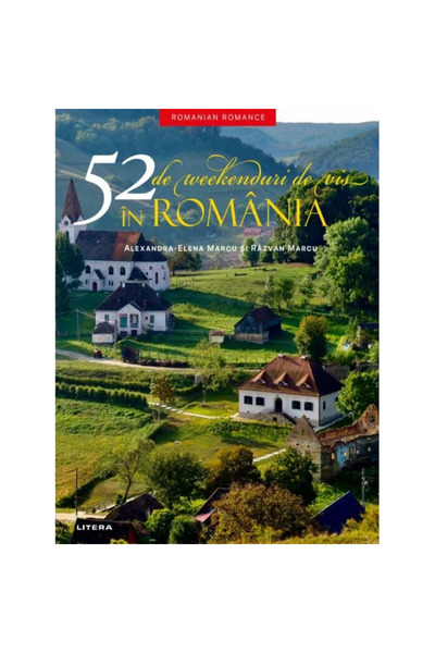 Litera Мечтани уикенди в Румъния, Александра-Елена Марку, Разван Марку