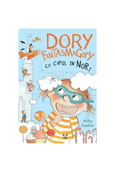Epica Fantasmagoria lui Dory. Cu capul în nori, de Abby Hanlon