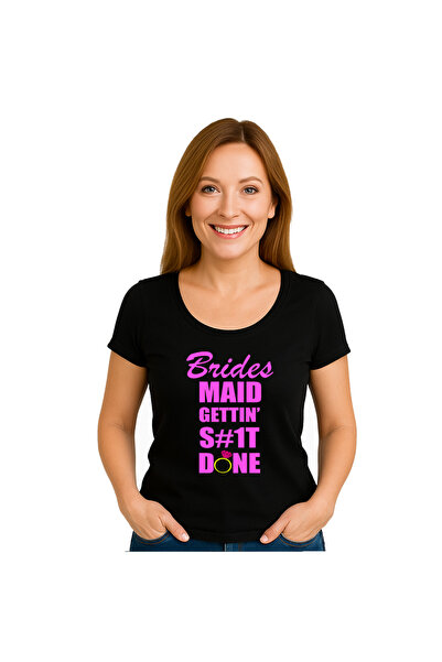 OEM Tricou dama Brides maid gettin' s#it done