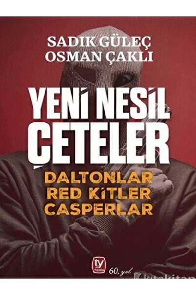 Destek Yayınları Sadık Güleç & Osman Çaklı  Yeni Nesil Çeteler Daltonlar Red ...