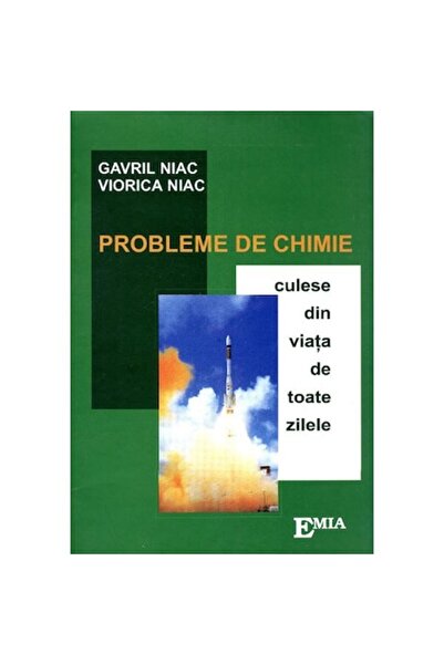 Editura Emia Probleme de chimie culese din viata de toate zilele