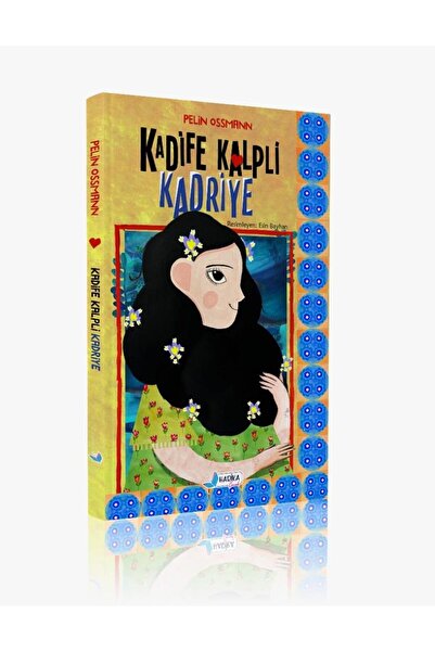 Harika Çocuk Yayınları Kadife Kalpli Kadriye - Pelin OSSMANN