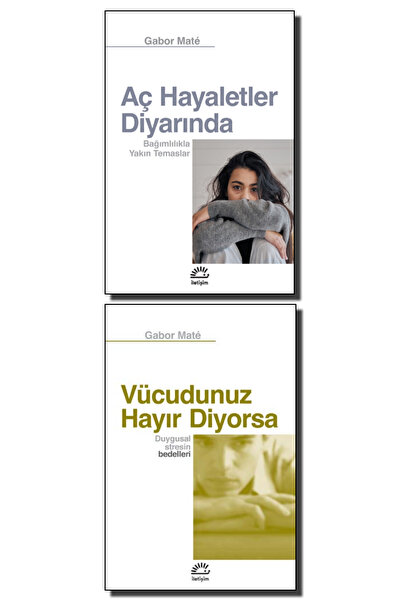 İletişim Yayınları Aç Hayaletler Diyarında - Vücudunuz Hayır Diyorsa (Gabor M...