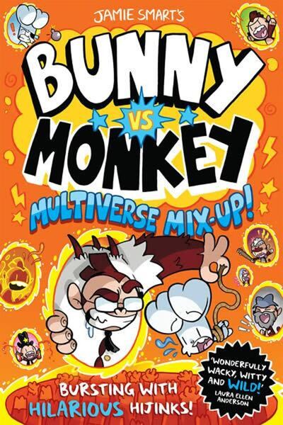 David Fickling Books Jamie Smart's Bunny Vs Monkey Multiverse Mix-Up!