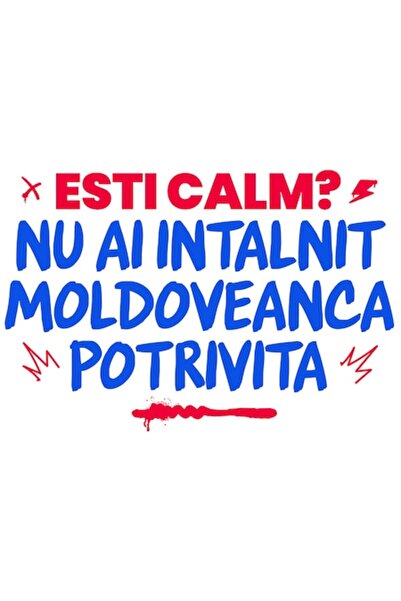 OEM Romanian Message Sticker 'Esti Calm, Nu Ai Intalnit Moldoveanca Potrivita...