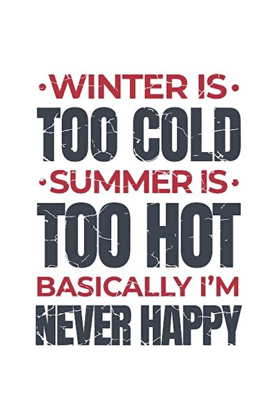 OEM Autocolant - „Iarna e prea rece, vara e prea caldă, practic nu sunt nicio...