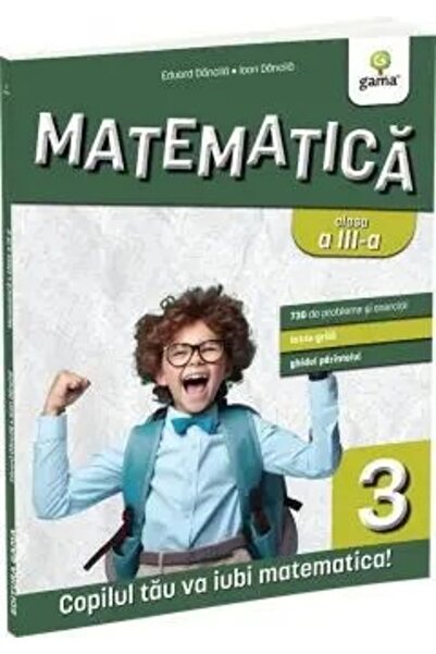 Gama Matematică clasa a III-a. Ediția a III-a/ Matematică pentru clasele primare