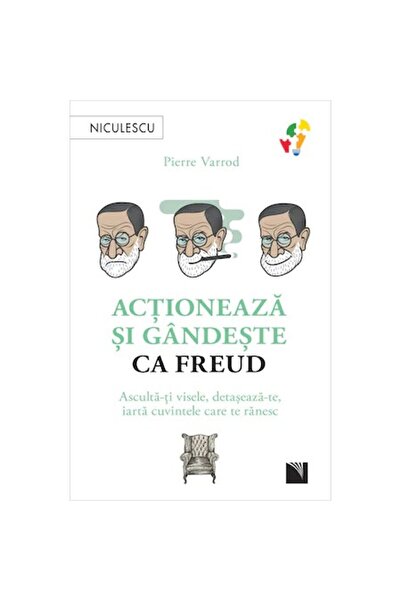 Niculescu Act and think like Freud. Listen to your dreams, detach yourself, f...