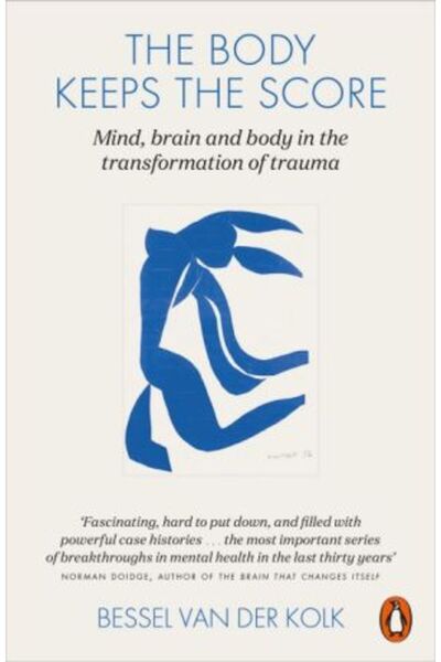 PENGUİN The Body Keeps the Score: Mind, Brain and Body in the Transformation of Trauma