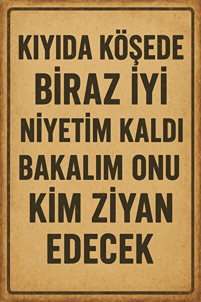 Hayal Poster Kıyıda Köşede Biraz İyi Niyetim Kaldı Retro Ahşap Poster 20x30