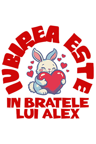 OEM Autocolant Iepuraș cu Inimă Roșie, „Dragostea e doar în brațele lui Alex”...