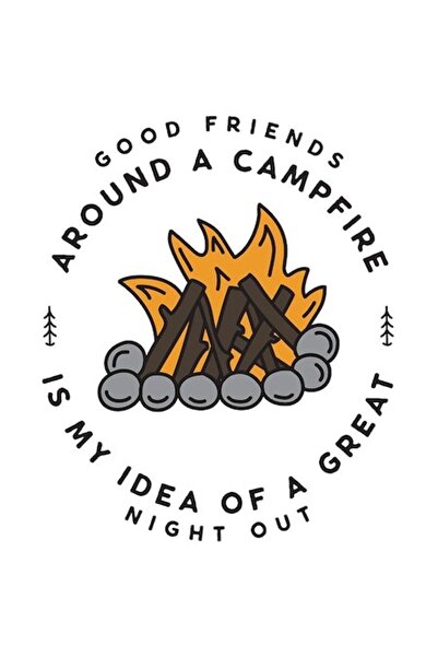 OEM Sticker with message 'Good Friends Around Campfire Is My Idea Of A Great ...