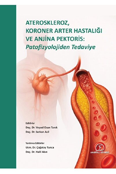 Ateroskleroz, Koroner Arter Hastalığı ve Anjina Pektoris: Patofizyolojiden Tedaviye