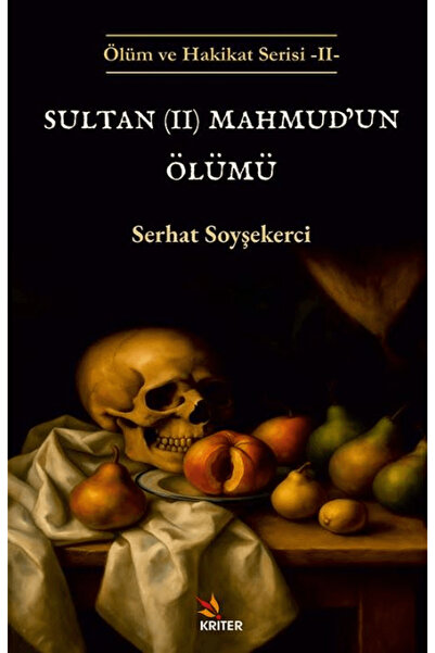 Kriter Yayınları Sultan (II) Mahmud’un Ölümü / Serhat Soyşekerci / / 97862559...