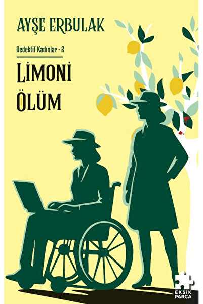 Eksik Parça Yayınları Limoni Ölüm / Ayşe Erbulak / / 9786255874634