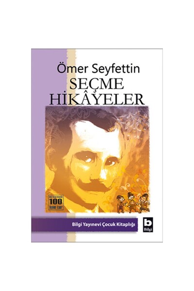 Bilgi Yayınevi Seçme Hikayeler - Ömer Seyfettin