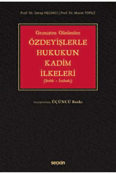 Seçkin Yayıncılık Geçmişten Günümüze Özdeyişlerle Hukukun Kadim İlkeleri (Şer...