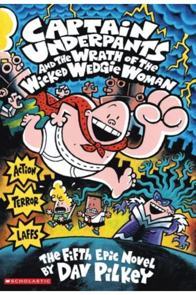 Scholastic Captain Underpants 5: Captain Underpants and the Wrath of the Wick...