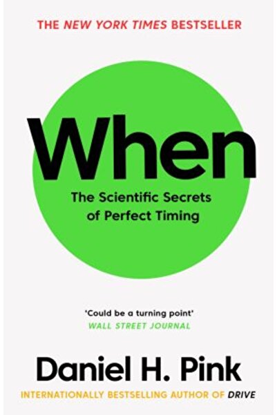 Canongate Books When: The Scientific Secrets of Perfect Timing