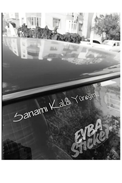 EYBA STİCKER Sanamı Kaldı Yüreğim... araç arkası cam sticker yazı