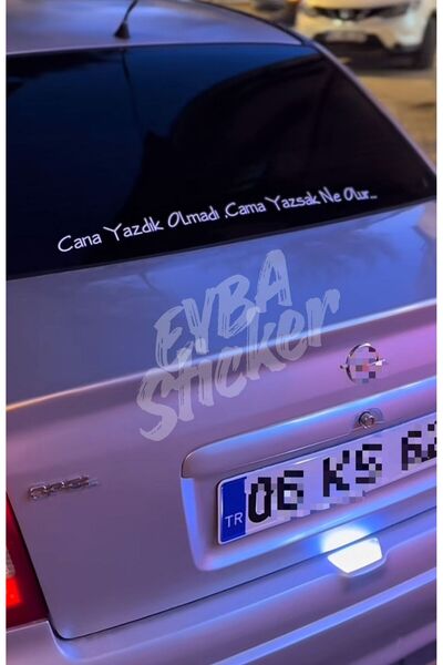 EYBA STİCKER Cana Yazdık Olmadı, Cama Yazsak Ne Olur.. araç cam yazı sticker