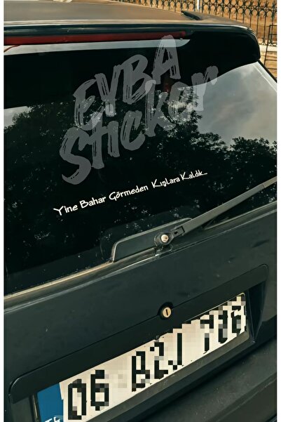 EYBA STİCKER Yine Bahar Görmeden Kışlara Kaldık.. araç cam yazı sticker