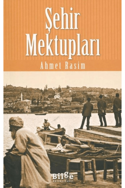 Bilge Kültür Sanat Şehir Mektupları / Ahmet Rasim / / 9786255541574
