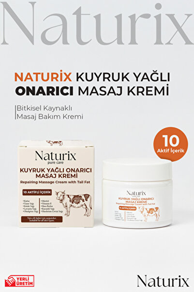 Naturix Kuyruk Yağlı Masaj Kremi 100 ml – 10 Bitkisel Aktifli İçerik Rahatlatıcı Bakım Kremi
