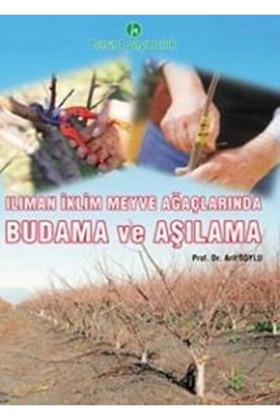 Genel Markalar Ilıman İklim Meyve Ağaçlarında Budama ve Aşılama Kitabı