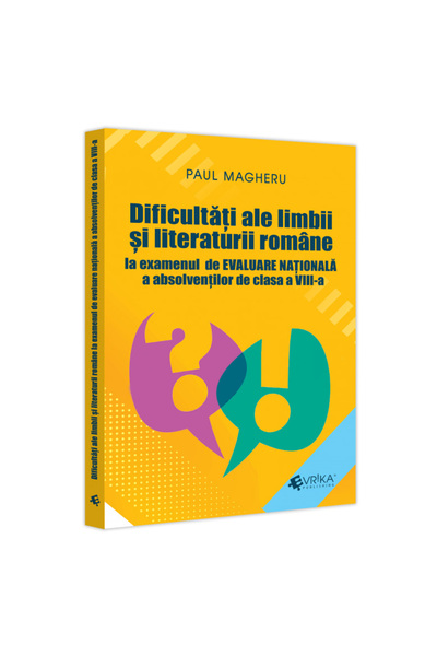 Editura EVRIKA PUBLISHING Dificultăți ale limbii și literaturii române la exa...