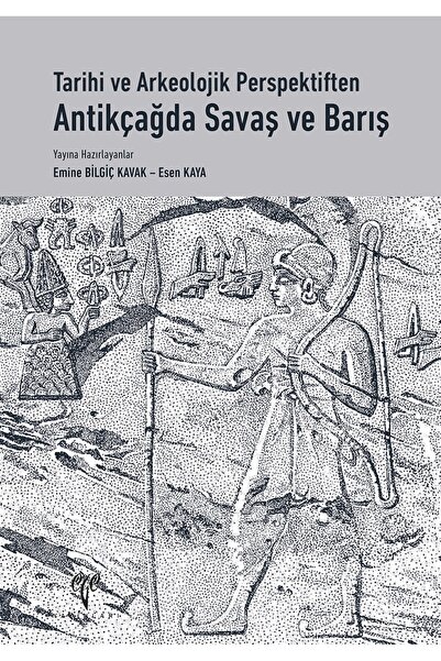 Ege Yayınları Tarihi ve Arkeolojik Perspektiften Antikçağda Savaş ve Barış
