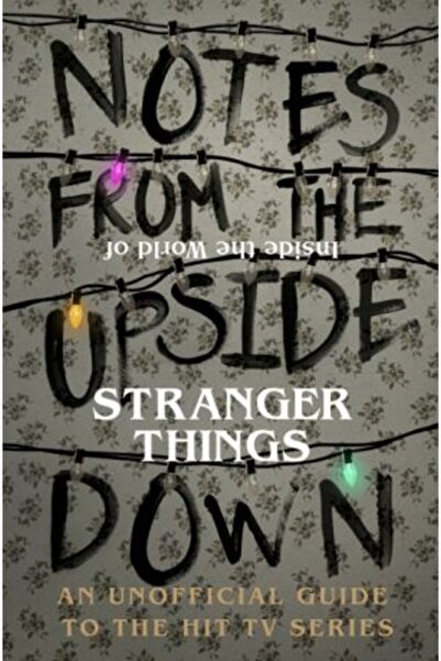 Ebury Press Stranger Things: Notes from the Upside Down – An Unofficial Handbook to the Hit TV Series