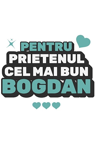 OEM Autocolant „Cei mai buni prieteni” cu textul dedicat Bogdan, Inimi și Ste...
