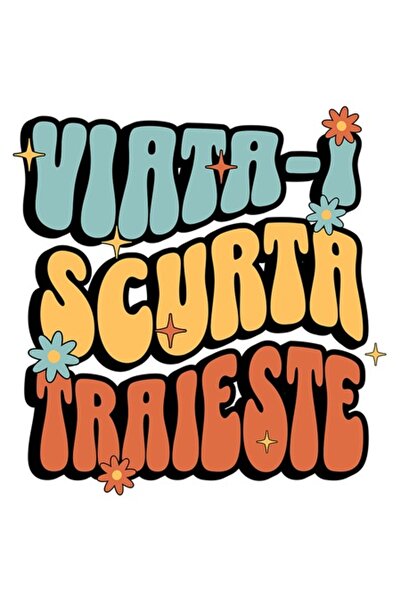 OEM Autocolant cu mesaj inspirațional - Flori colorate „Viața e scurtă, trăie...