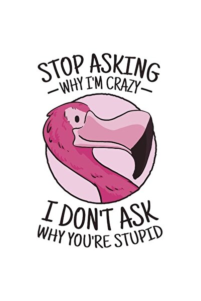 OEM Autocolant amuzant „Nu mă mai întreba de ce sunt nebun, eu nu te întreb d...