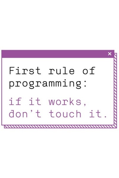 OEM Autocolant: „Prima regulă a programării – Dacă funcționează, nu o atinge”...