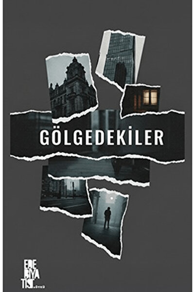Edebiyatist Gölgedekiler / Kolektif / / 9786256100695
