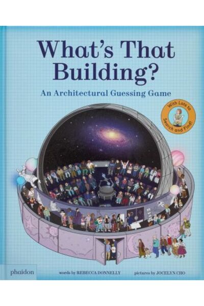 Phaidon What's That Building? An Architectural Guessing Game