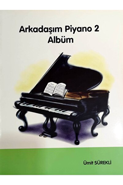 Bilim ve Sanat Yayınları ARKADAŞIM PİYANO 2 ÜMİT SÜREKLİ