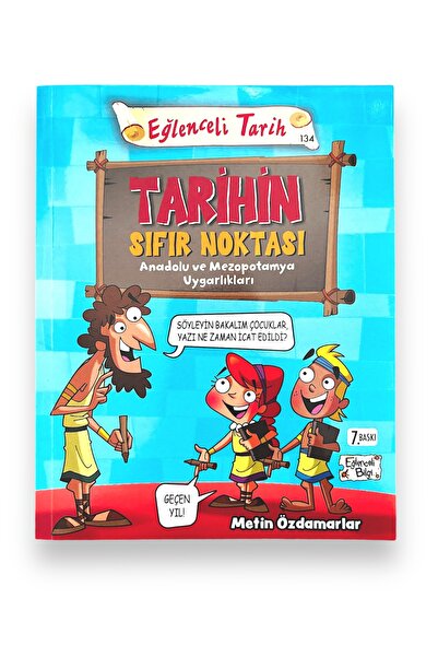 Eğlenceli Bilgi Eğlenceli Tarih, Tarihin Sıfır Noktası, Anadolu ve Mezopotamy...