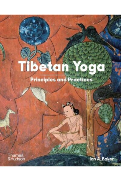 Thames & Hudson Tibetan Yoga: Principles and Practices