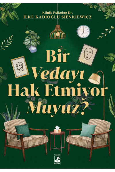 Küsurat Yayınları Bir Vedayı Hak Etmiyor Muyuz - Dr. İlke Kadıoğlu Sienkiewicz