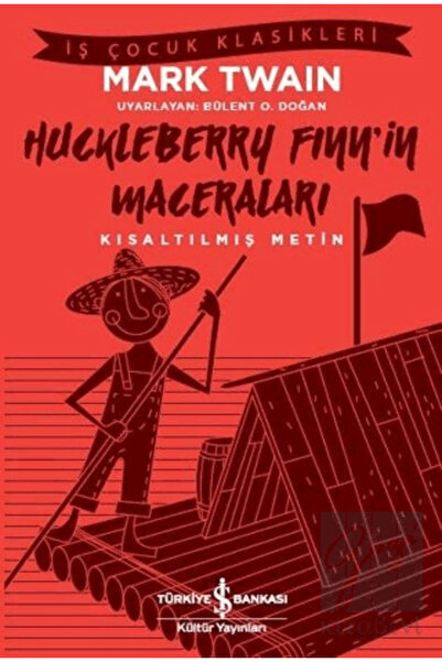 TÜRKİYE İŞ BANKASI KÜLTÜR YAYINLARI Huckleberry Finn’in Maceraları (KISALTILM...