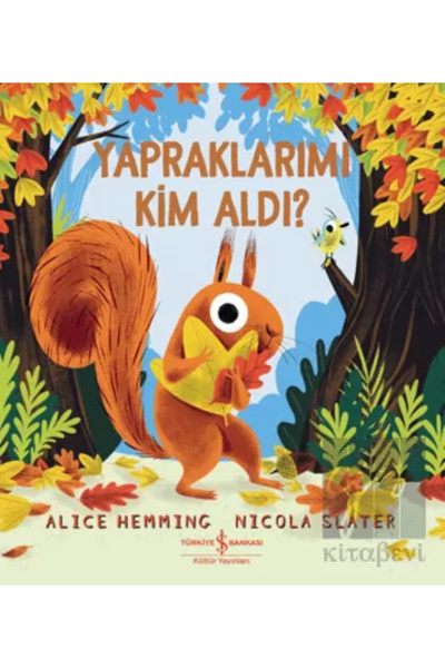 TÜRKİYE İŞ BANKASI KÜLTÜR YAYINLARI Yapraklarımi Kim Aldı ?