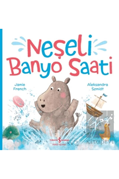 TÜRKİYE İŞ BANKASI KÜLTÜR YAYINLARI Neşeli Banyo Saati