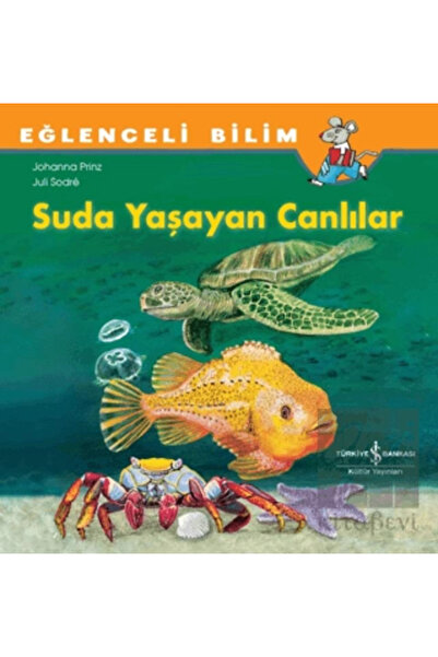TÜRKİYE İŞ BANKASI KÜLTÜR YAYINLARI Suda Yaşayan Canlılar