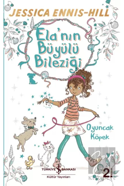 TÜRKİYE İŞ BANKASI KÜLTÜR YAYINLARI Ela'nın Büyülü Bileziği